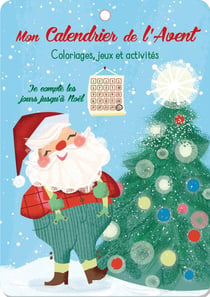 Mon calendrier de l'avent - coloriages, jeux et activités - je compte les jours jusqu'à Noël