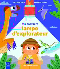 Ma première lampe d'explorateur : Les dinosaures