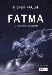 Fatma : la fille préférée du prophète