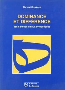 Dominance et différence : essai sur les enjeux symboliques