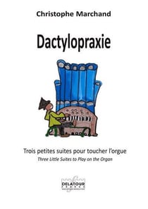 Dactylopraxie : Trois petites pièces pour toucher l'orgue