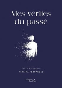 Mes vérités du passé