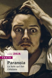 Paranoïa - la folie qui fait l'Histoire