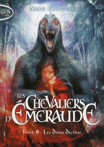 Les Chevaliers d'Émeraude Tome 8 : les dieux déchus