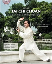 L'art du tai chi chuan - le mouvement de la sérénité et de la vitalité