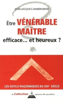 Être vénérable maître ! - efficace et heureux
