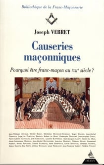 Causeries maçonniques - pourquoi être franc-maçon au XXIe siècle ?