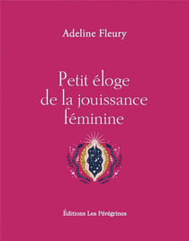 Petit éloge de la jouissance féminine