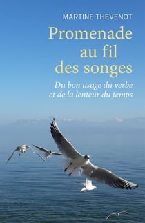 Promenade au fil des songes - du bon usage du verbe et de la lenteur du temps