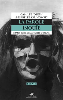 La parole inouie : Franz Boas et les textes indiens
