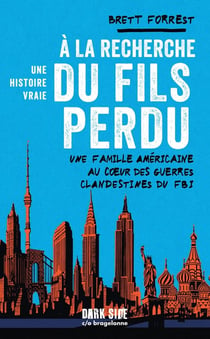 À la recherche du fils perdu : Une famille américaine au coeur des guerres clandestines du FBI