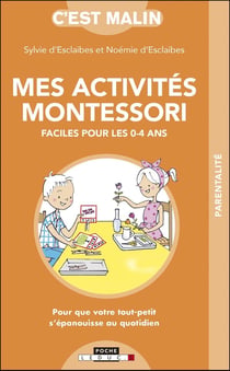 Mes activités Montessori faciles pour les 0-4 ans - pour que votre tout-petit s'épanouisse au quotidien