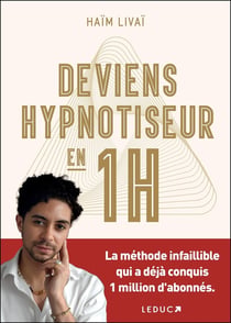 Deviens hypnotiseur en 1h : La méthode infaillible qui a déjà conquis 1 million d'abonnés