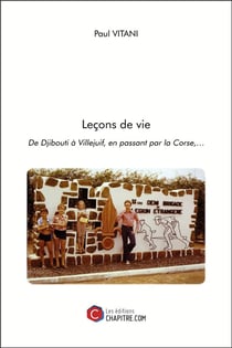 Leçons de vie - de Djibouti à Villejuif, en passant par la Corse,...