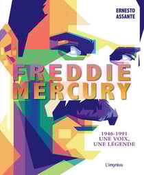 Freddie Mercury, 1946-1991 : une voix, une légende