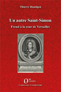 Un autre Saint-Simon : Freud à la cour de Versailles