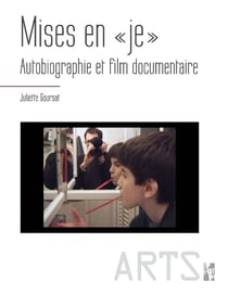 Mises en je : AUTOBIOGRAPHIE ET FILM DOCUMENTAIRE