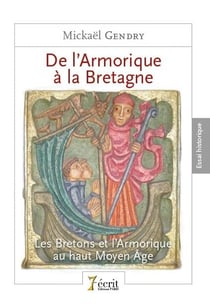 De l'armorique à la bretagne - les bretons et l'armorique au haut moyen âge