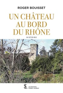 Un chateau au bord du rhone