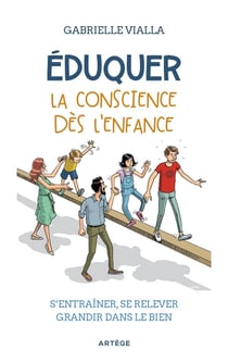 Éduquer la conscience dès l'enfance : s'entraîner, se relever, grandir dans le bien