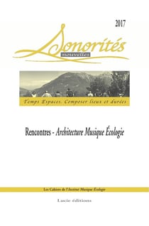 Sonorités nouvelles - temps espaces : composer lieux et durées