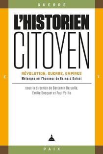 L'historien-citoyen : révolution, guerre, empires