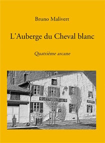L'auberge du cheval blanc : quatrième arcane
