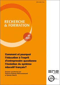 Recherche et formation, n° 97/2021 : Comment et pourquoi l'éducation à l'esprit d'entreprendre questionne l'évolution du système éducatif français ?