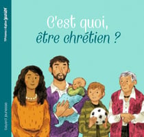 C'est quoi être chrétien ?
