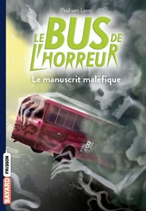 Le bus de l'horreur Tome 4 : le manuscrit maléfique