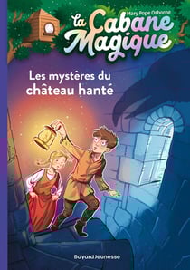 La cabane magique Tome 25 : les mystères du château hanté
