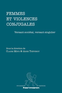 Femmes et violences conjugales : Versant sociétal, versant singulier