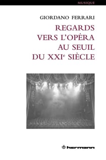 Regards vers l'opéra au seuil du XXIe siècle