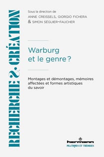 Warburg et le genre ? Montages et démontages, mémoires affectées et formes artistiques du savoir