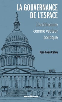 La gouvernance de l'espace : L'architecture comme vecteur politique