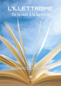 L'illettrisme : de la nuit à la lumière