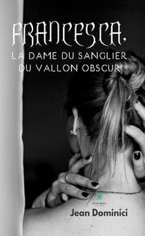 Francesca, la dame du sanglier du vallon obscur.