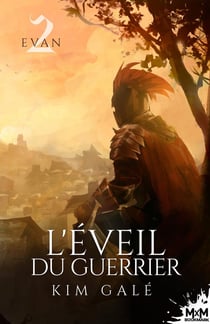 Evan Tome 2 : l'éveil du guerrier
