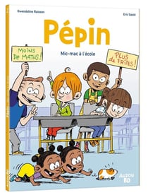 Pépin Tome 2 : mic-mac à l'école