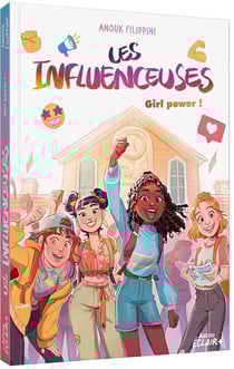 Les influenceuses Tome 4 : Girl power !