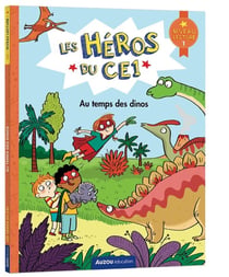 Les Héros du CE1 - niveau 1 - Au temps des dinos
