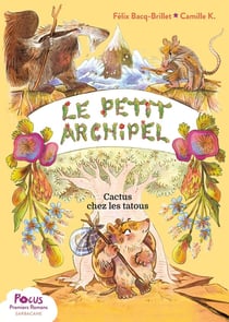 Le petit archipel Tome 2 : Cactus chez les Tatous