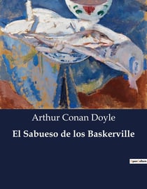 El Sabueso de los Baskerville : Un misterio en los paramos: la leyenda del sabueso infernal