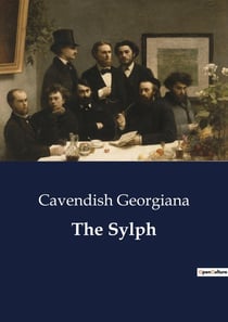 The Sylph : A Tale of Love, Society, and Intrigue in 18th Century England