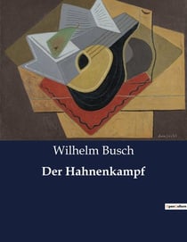 Der Hahnenkampf : Ein Märchen über den Wettstreit der Sohne Karls des Großen