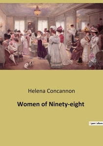Women of Ninety-eight : The Heartbreak of a Mother: Elizabeth Mason Emmet and Her Sons