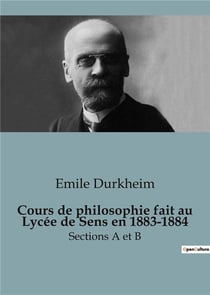 Cours de philosophie au Lycée de Sens en 1883-1884 : Sections A et B