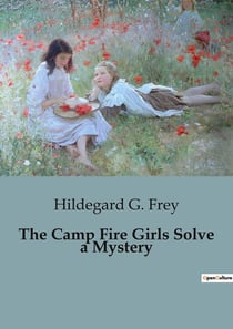 The Camp Fire Girls Solve a Mystery : The Enigma of the Shuttered Window