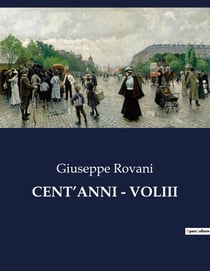 CENT'ANNI - VOLIII : Intrighi e passioni nella Milano del XIX secolo
