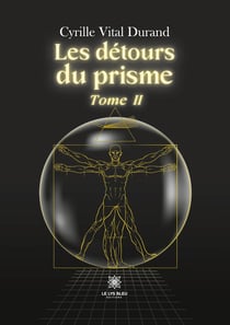 Les détours du prisme : Tome  II